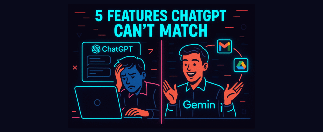 5 Google Gemini Features ChatGPT Simply Can’t Match